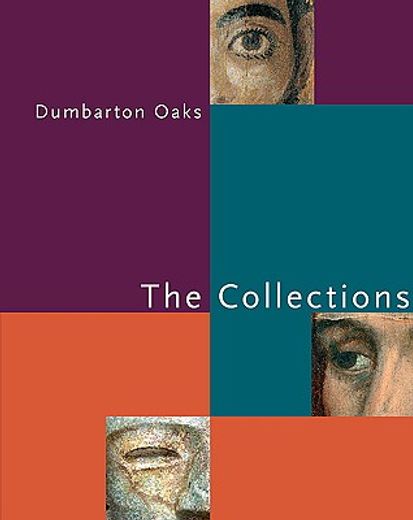 dumbarton oaks,the collections