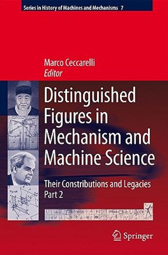 distinguished figures in mechanism and machine science,their contributions and legacies