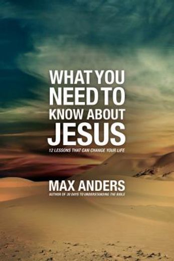 what you need to know about jesus,a study guide