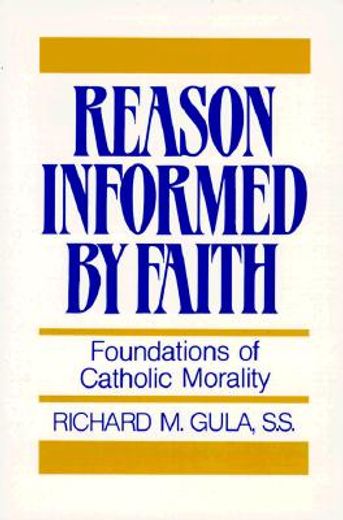 reason informed by faith,foundations of catholic morality