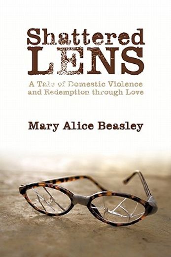 shattered lens,a tale of domestic violence and redemption through love