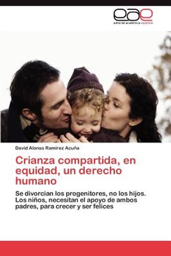 crianza compartida, en equidad, un derecho humano (in Spanish)
