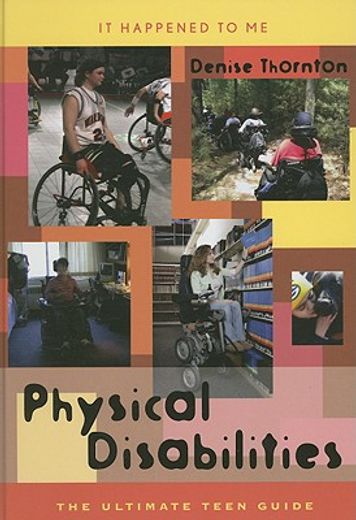 physical disabilities,the ultimate teen guide