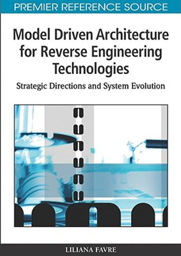 model driven architecture for reverse engineering technologies,strategic directions and system evolution