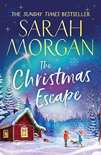 The Christmas Escape: The top 5 Sunday Times Bestseller and the Perfect Christmas Romance Novel to Curl up With in Winter 2021! 