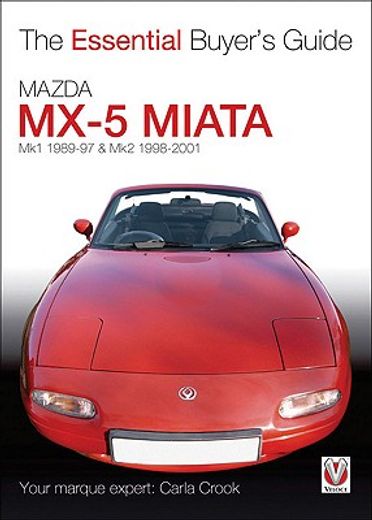 mazda mx-5 miata: mk1 1989-97 & mk2 1998-2001 (en Inglés)