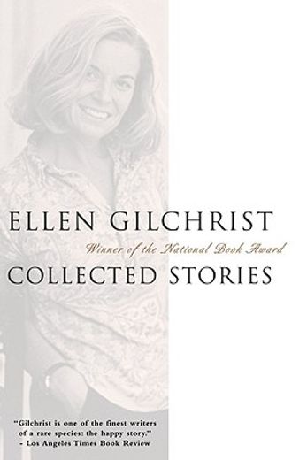 ellen gilchrist,collected stories
