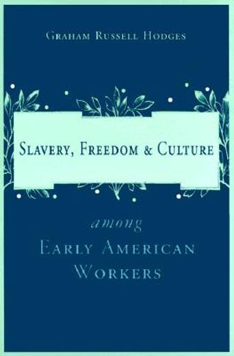 slavery, freedom & culture,among early american workers