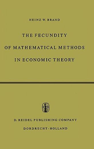 the fecundity of mathematical methods in economic theory (en Inglés)
