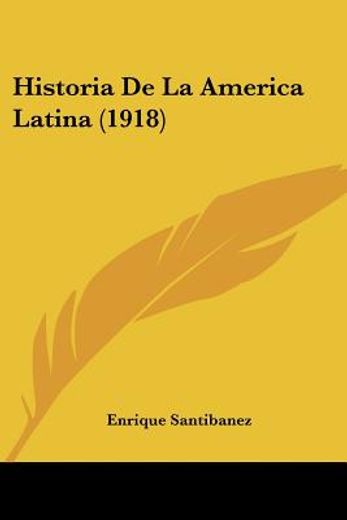 Historia de la America Latina (1918) (in Spanish)