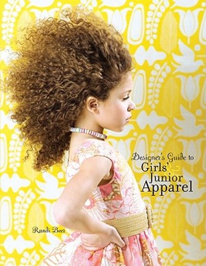 designer’s guide to girls’ and junior apparel