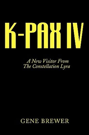 k-pax iv,a new visitor from the constellation lyra (in English)