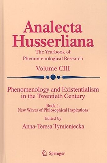 phenomenology and existentialism in the twentieth century,book one: new waves of philosophical inspirations (en Inglés)