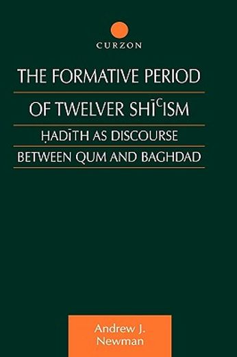the formative period of twelver shi´ism,hadith as discourse between qum and baghdad