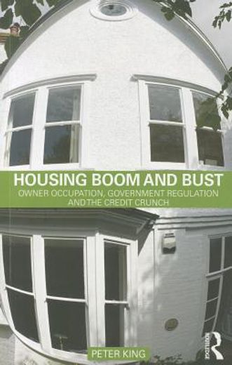 housing boom and bust,owner occupation, government regulation and the credit crunch