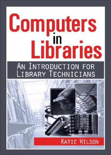 computers in libraries,an introduction for library technicians
