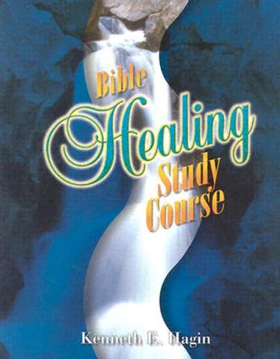 bible healing study course (en Inglés)