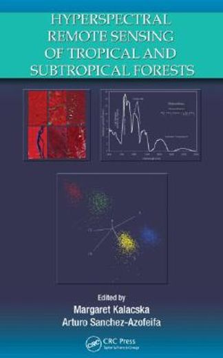 Hyperspectral Remote Sensing of Tropical and Sub-Tropical Forests [With CDROM] (en Inglés)