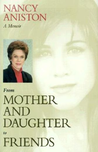 from mother and daughter to friends,a memoir (en Inglés)