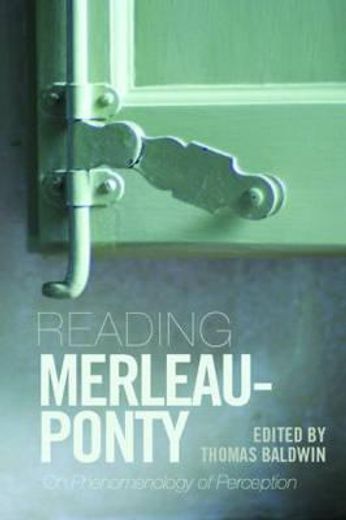 reading merleau-ponty,on the phenomenology of perception