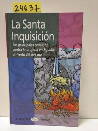 La Santa Inquisicion: Sus Principales Procesos Contra la Brujeria en España (Ofertas la Union)