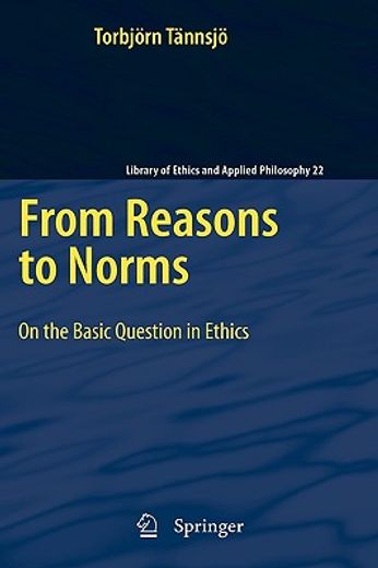 from reasons to norms,on the basic question in ethics