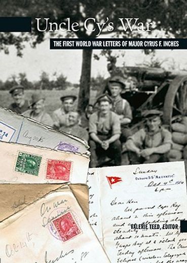 uncle cy´s war,the first world war letters of major cyrus f. inches