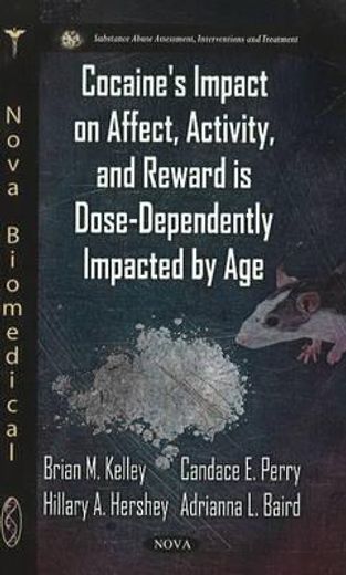 cocaine`s impact on affect, activity, and reward are dose-dependently impacted by age