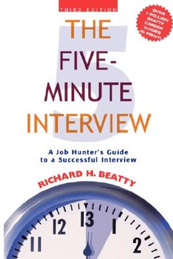 the five-minute interview,a job hunter´s guide to a successful interview (in English)