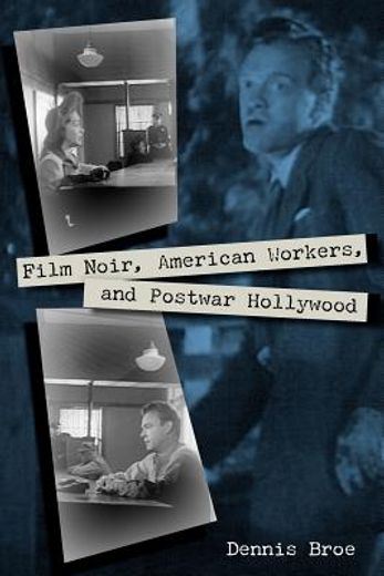 film noir, american workers, and postwar hollywood