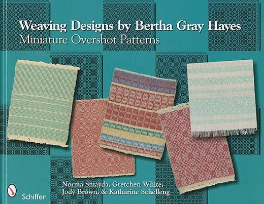 weaving designs by bertha gray hayes,miniature overshot patterns