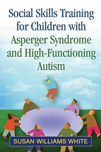 Social Skills Training for Children with Asperger Syndrome and High-Functioning Autism (in English)