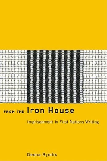 from the iron house,imprisonment in first nations writing