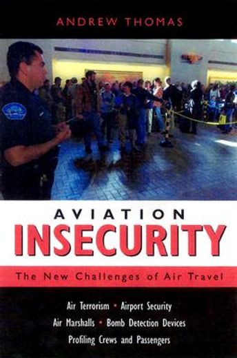 aviation insecurity,the new challenges of air travel