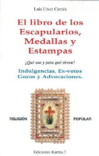 El libro de los escapularios, medallas y estampas (in Spanish)