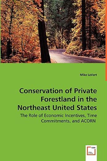 conservation of private forestland in the northeast united states - the role of economic incentives,