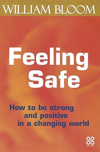 feeling safe,how to be strong and positive in a  changing world