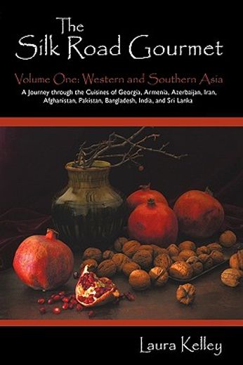 the silk road gourmet,western and southern asia (en Inglés)