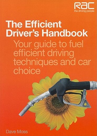 the efficient driver´s handbook,your guide to fuel efficient driving techniques and car choice