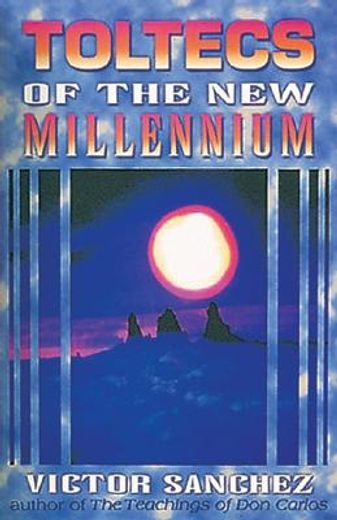 Toltecs of the New Millennium (en Inglés)