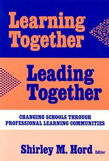 learning together, leading together,changing schools through professional learning communities (en Inglés)