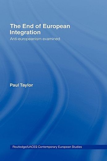 the end of european integration,anti-europeanism examined