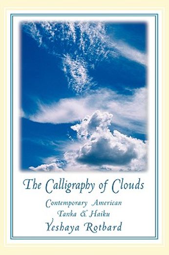 the calligraphy of clouds,contemporary american tanka & haiku