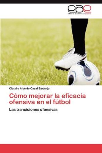 c mo mejorar la eficacia ofensiva en el f tbol