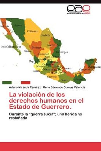 la violaci n de los derechos humanos en el estado de guerrero. (in Spanish)