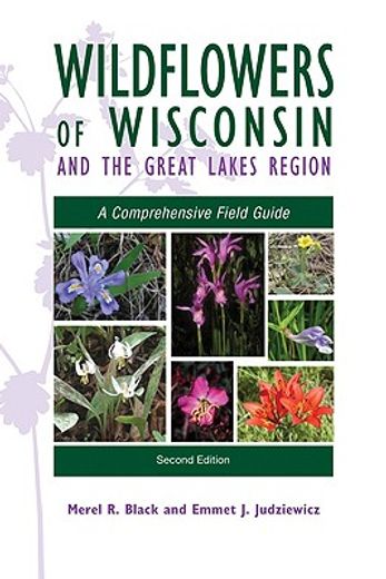 wildflowers of wisconsin and the great lakes region,a comprehensive field guide (en Inglés)