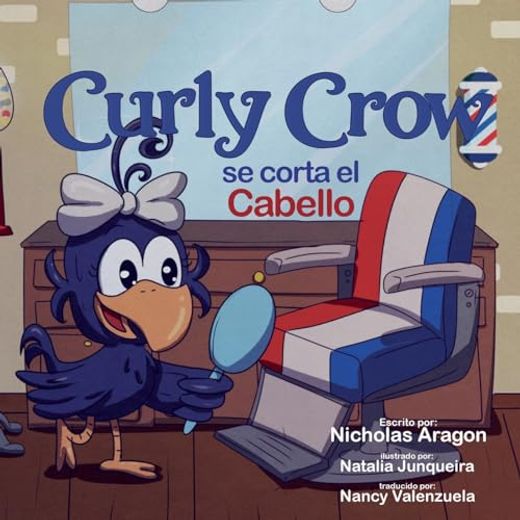 Curly Crow se Corta el Cabello: Un Libro Infantil Sobre Identidad y Confianza Para Niños de 4 a 8 Años (Curly Crow Spanish Book Series) (Spanish Edition)