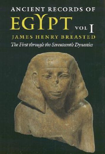 ancient records of egypt,the first through the seventeenth dynasties