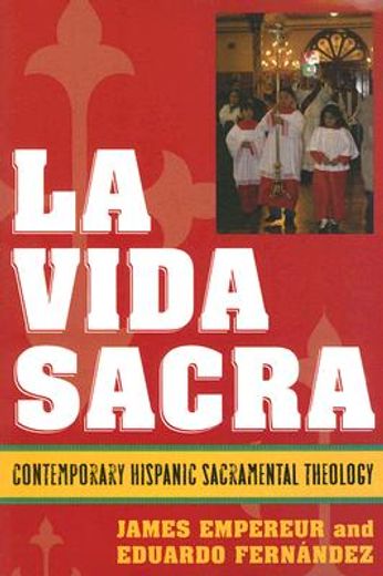 la vida sacra,contemporary hispanic sacramental theology