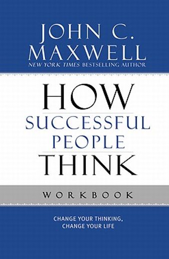 how successful people think workbook,change your thinking, change your life (in English)